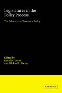 Cover image for Legislatures in the Policy Process: The Dilemmas of Economic Policy