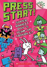 Cover image for Super Rabbit Boy's Team-Up Trouble!: A Branches Book (Press Start! #10): Volume 10