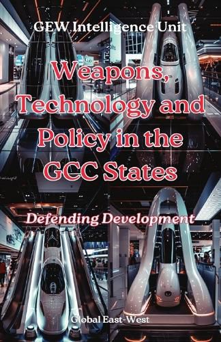 Weapons, Technology and Policy in the GCC States