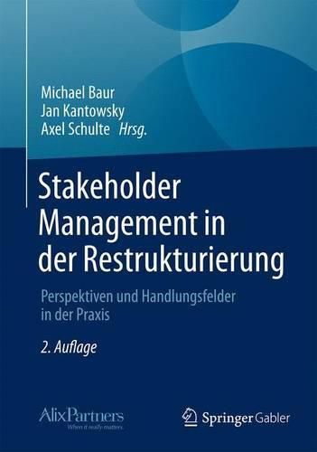 Cover image for Stakeholder Management in der Restrukturierung: Perspektiven und Handlungsfelder in der Praxis