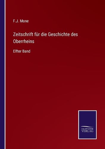 Cover image for Zeitschrift fur die Geschichte des Oberrheins: Elfter Band