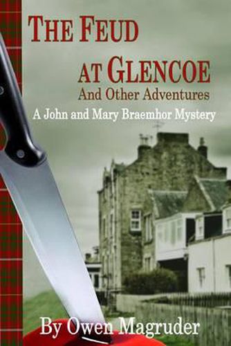 Cover image for The Feud at Glencoe and Other Adventures: A John and Mary Braemhor Mystery