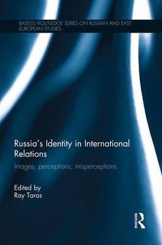 Cover image for Russia's Identity in International Relations: Images, Perceptions, Misperceptions