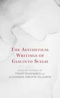 Cover image for The Aesthetical Writings of Giacinto Scelsi