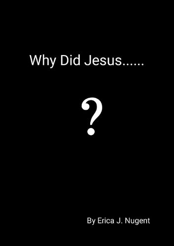 Why Did Jesus........?