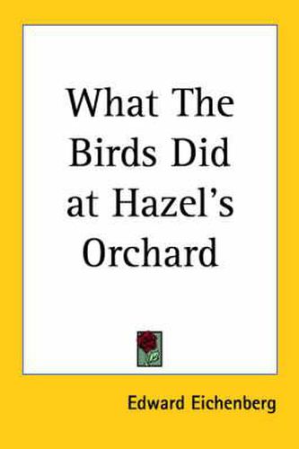 What The Birds Did at Hazel's Orchard