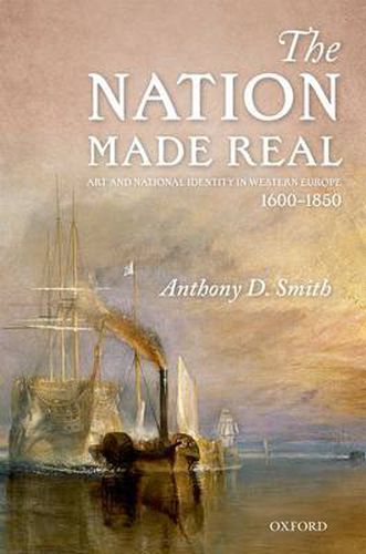 The Nation Made Real: Art and National Identity in Western Europe, 1600-1850