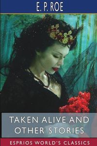 Cover image for Taken Alive and Other Stories (Esprios Classics)