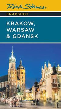 Cover image for Rick Steves Snapshot Krakow, Warsaw & Gdansk (Seventh Edition)