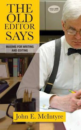 Cover image for The Old Editor Says: Maxims for Writing and Editing