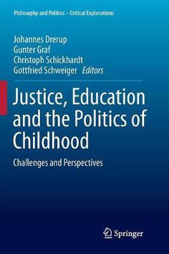 Cover image for Justice, Education and the Politics of Childhood: Challenges and Perspectives