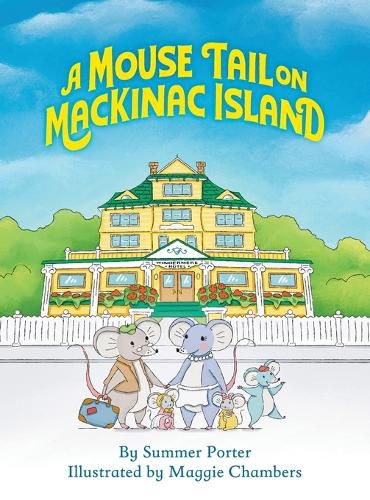 Cover image for A Mouse Tail on Mackinac Island: A Mouse Family's Island Adventure In Northern Michigan