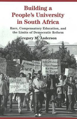 Cover image for Building a People's University in South Africa: Race, Compensatory Education, and the Limits of Democratic Reform