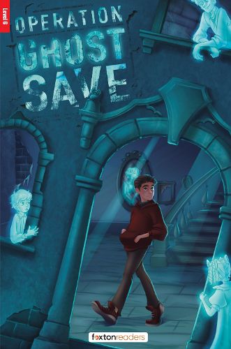 Cover image for Operation Ghost Save - Foxton Reader Level-6 (2300 Headwords B2/C1) with free online AUDIO