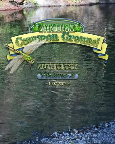 Cover image for Takilma Common Ground Anthology: Volume II * 1997-2002