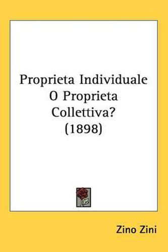 Cover image for Proprieta Individuale O Proprieta Collettiva? (1898)