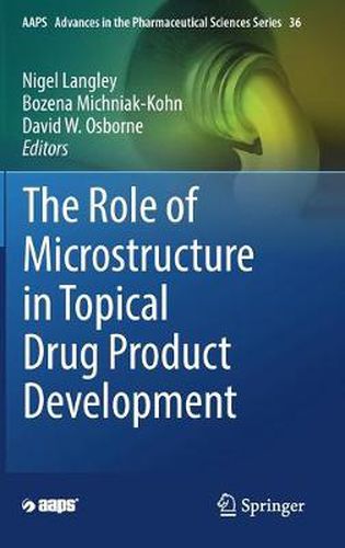 Cover image for The Role of Microstructure in Topical Drug Product Development