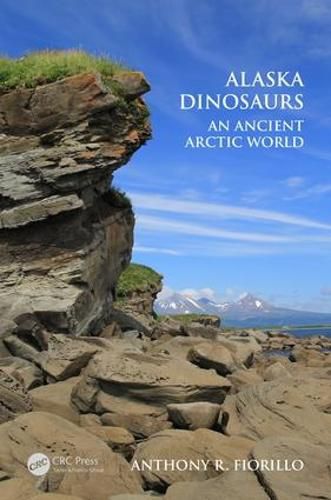 Cover image for Alaska Dinosaurs: An Ancient Arctic World