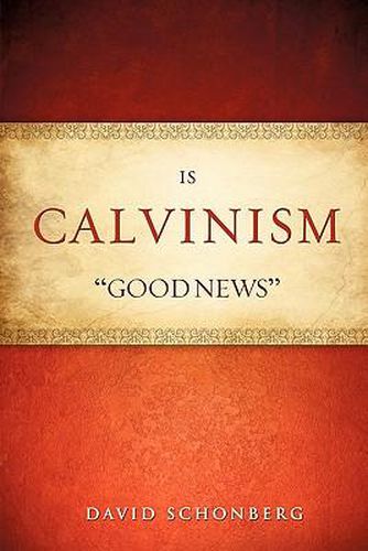 Cover image for Is Calvinism Good News