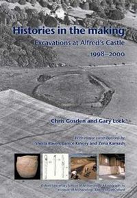 Cover image for Histories in the Making: Excavations at Alfred's Castle, 1998-2000