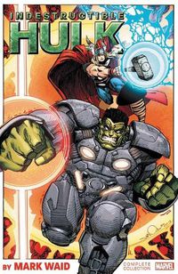 Cover image for Indestructible Hulk By Mark Waid: The Complete Collection