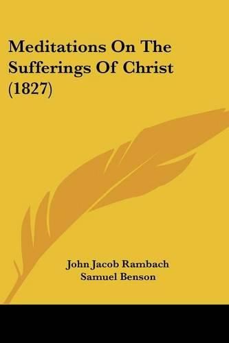 Cover image for Meditations On The Sufferings Of Christ (1827)