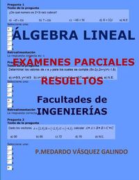 Cover image for lgebra Lineal-Ex menes Parciales Resueltos: Facultades: Ingenier as