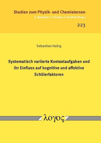 Cover image for Systematisch Variierte Kontextaufgaben Und Ihr Einfluss Auf Kognitive Und Affektive Schulerfaktoren