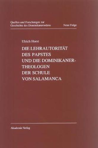 Cover image for Die Lehrautoritat Des Papstes Und Die Dominikanertheologen Der Schule Von Salamanca