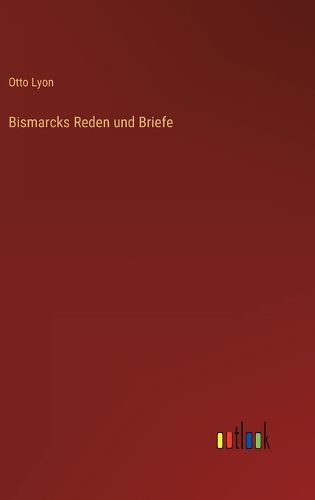 Cover image for Bismarcks Reden und Briefe
