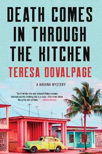 Cover image for Death Comes In Through The Kitchen: A Cuban Mystery