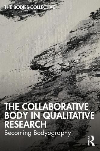 Cover image for The Collaborative Body in Qualitative Research