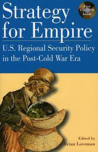 Cover image for Strategy for Empire: U.S. Regional Security Policy in the PostDCold War Era