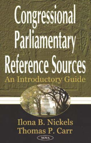 Cover image for Congressional Parlimentary Reference Sources: An Introductory Guide