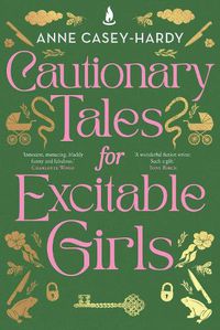Cover image for Cautionary Tales for Excitable Girls