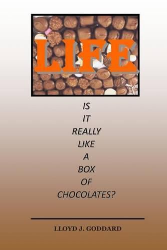 Cover image for Life Is It Really Like A Box Of Chocolates?