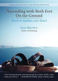 Cover image for Ascending with Both Feet on the Ground: Words to Awaken Your Heart
