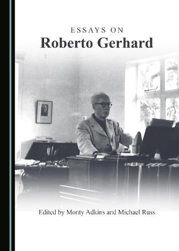 Essays on Roberto Gerhard