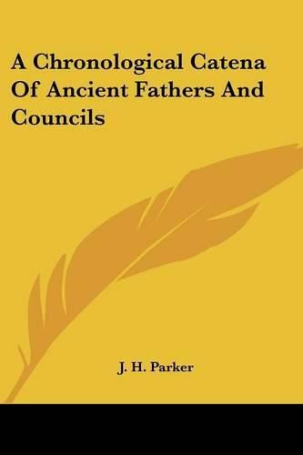 Cover image for A Chronological Catena of Ancient Fathers and Councils