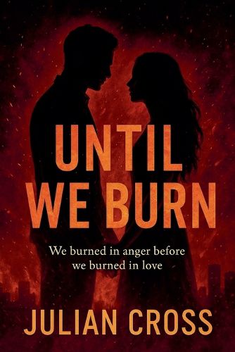 Cover image for Until We Burn.