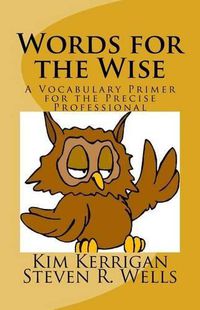 Cover image for Words for the Wise: A Vocabulary Primer for the Precise Professional