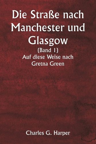 Guatemala and Her People of To-day; Being an Account of the Land, Its History and Development; the People, Their Customs and Characteristics; to Which Are Added Chapters on British Honduras and the Republic of Honduras, with References to the Other Countries of Central America, Salvador, Nicaragua, and Costa Rica (Edition1)