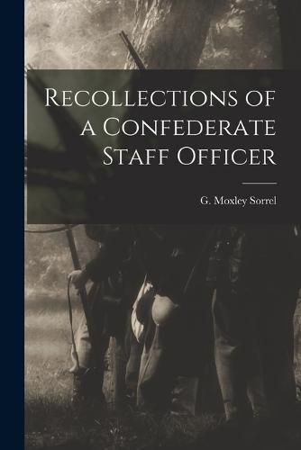 Recollections of a Confederate Staff Officer