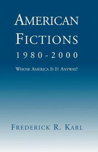 Cover image for American Fictions, 1980-2000: Whose America Is It Anyway?