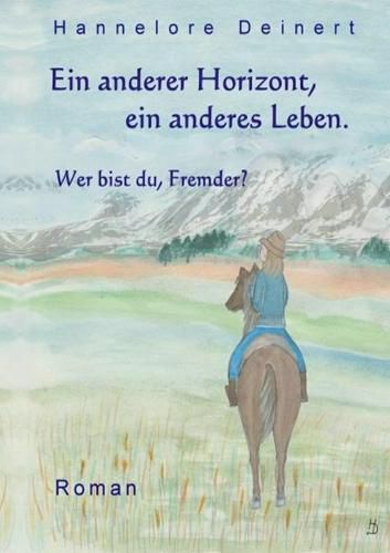 Cover image for Ein anderer Horizont, ein anderes Leben: Wer bist du, Fremder?