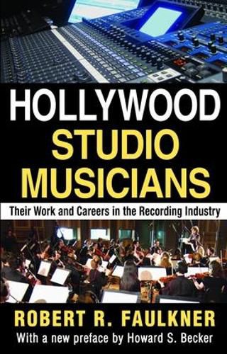 Cover image for Hollywood Studio Musicians: Their Work and Careers in the Recording Industry