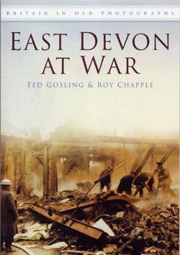 Cover image for East Devon at War: Britain in Old Photographs