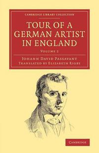 Cover image for Tour of a German Artist in England: With Notices of Private Galleries, and Remarks on the State of Art