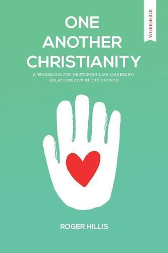 Cover image for One Another Christianity Workbook: Restoring Life-Changing Relationships in the Church