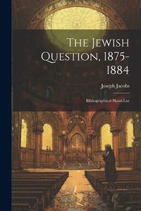 Cover image for The Jewish Question, 1875-1884